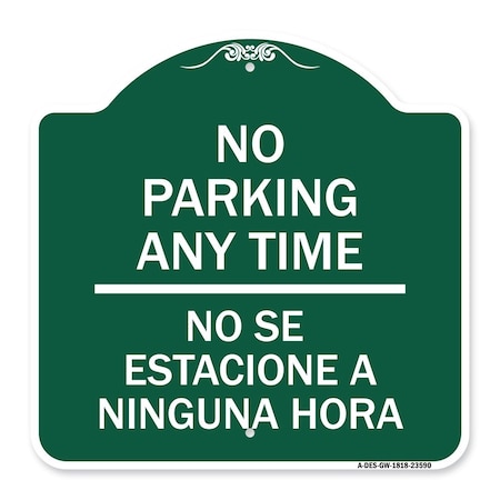 Signmission No Se Estacione a Ninguna Hora, Green & White Aluminum Architectural Sign, 18" H, GW-1818-23590 A-DES-GW-1818-23590